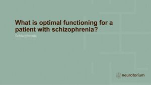 What is optimal functioning for a patient with schizophrenia?